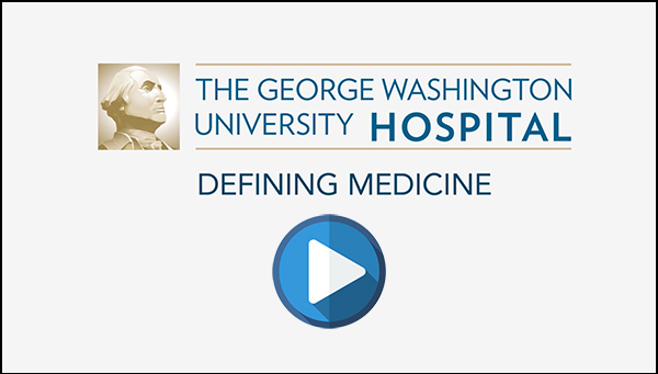 Serie de videos de GW Hospital Defining Medicine